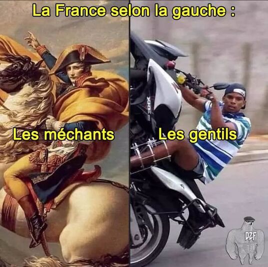Peut être un mème de 1 personne et texte qui dit ’La France selon la gauche: Les méchants Les esge gentils DZF’