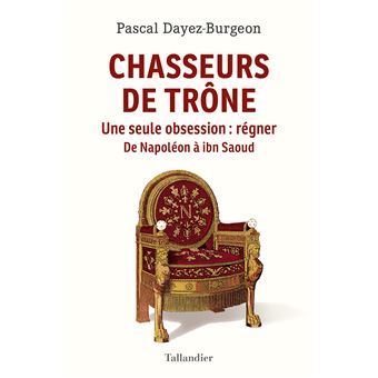 Chasseurs de trônes  -  Pascal Dayez-Burgeon