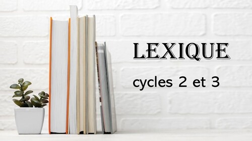 Apprentissage du lexique aux cycles 2 et 3