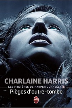 "Les mystères de Harper Connelly" T.2 de C.Harris