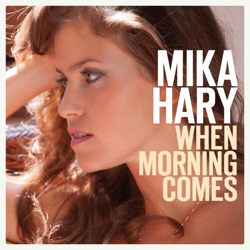 Mika Hary sort When Morning Comes