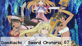 DanMachi : Sword Oratoria 07