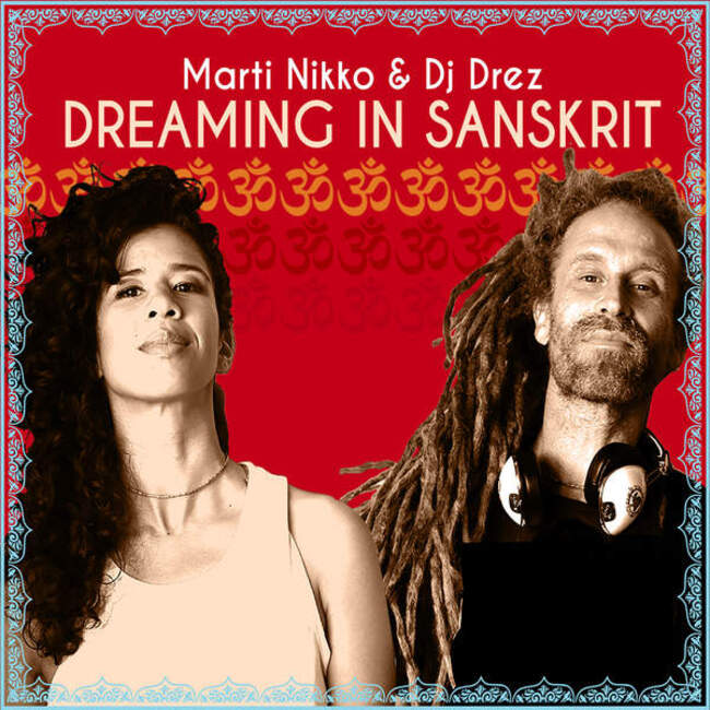 Marti Nikko & DJ Drez - Dreaming in Sanskrit (2015) [Reggae , Alternative]