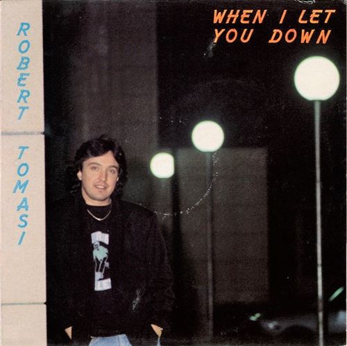 Robert Tomasi - When I Let You Down (1988)