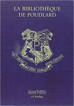 La bibliothèque de Poudlard : Le quidditch à travers les âges ; Les animaux fantastiques ; Les contes de Beedle le barde