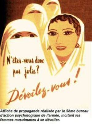 Pendant la guerre d'Algérie  et même avant l'armée coloniale demandait  déjà aux femmes musulmanes    de se dévoiler