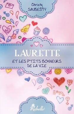 Laurette et les p'tits bonheurs de la vie - Christy SAUBESTY