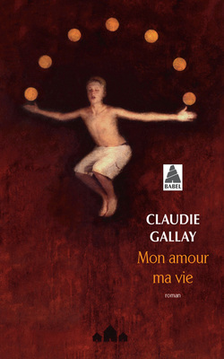 Mon amour ma vie de Claudie Gallay