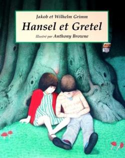 • Hansel et Gretel de Jacob Grimm & Wilhelm Grimm