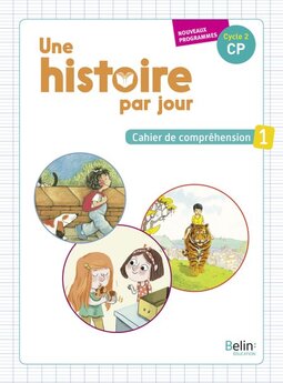 Une histoire par jour - Cahier 1 | Belin Education