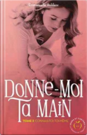 Donne-moi ta main - Tome 2