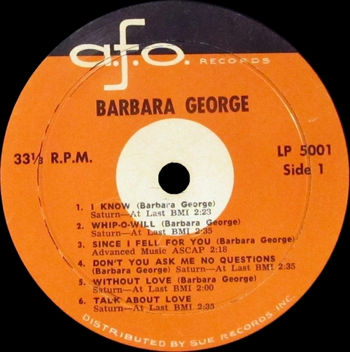 Barbara George : Album " I Know  [ You Don't Love Me No More ] " A.F.O. Records LP 5001 [ US ]