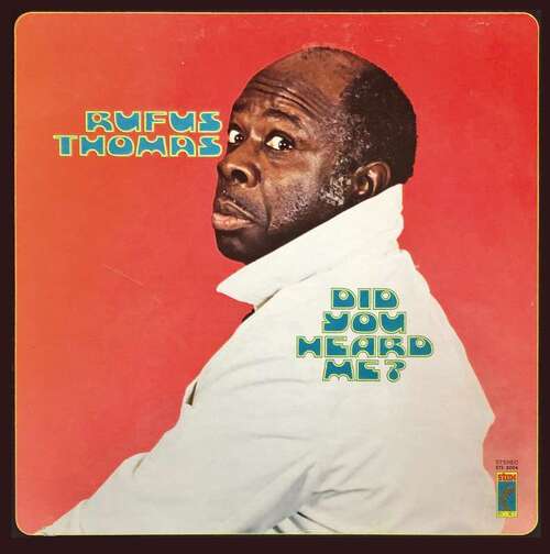 Rufus Thomas : Album " Did You Heard Me ? " Stax Records STS 3004 [ US ]