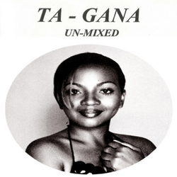 Ta-Gana - Un-Mixed - 2000