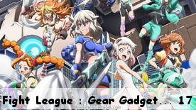 Fight League : Gear Gadget Generators 17