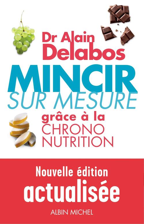 Mincir sur mesure grâce à la chrono-nutrition - Dr Alain Delabos