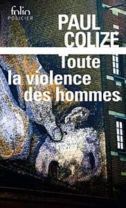 Toute la violence des hommes de Paul Colize