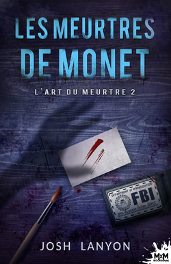 L'art du meurtre, tome 2 : les meurtres de Monet