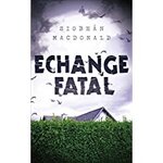 Echange fatal