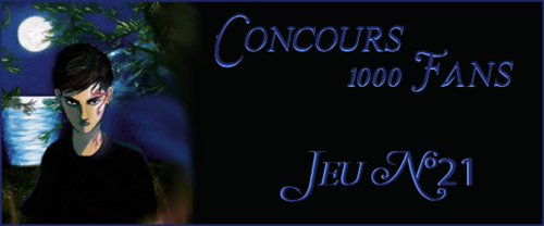 Concours 1000 Fans - Jeu n°21