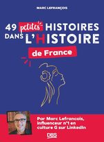 49 petites histoires dans L'Histoire de france