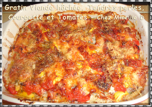 Gratin Viande hachée Tendres perles Courgette et Tomates