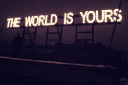 The world is yours-ours