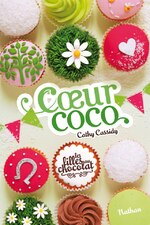 Les filles au chocolat, tome 4 : Coeur coco de Cathy Cassidy