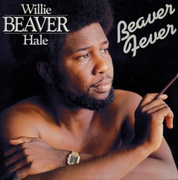 Willie Beaver Hale - Beaver Fever - Complete LP