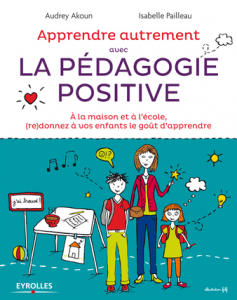 Apprendre Autrement avec la Pédagogie Positive, & Je dis (enfin) STOP à la pression !