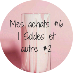 Mes achats #6 | Soldes et autre #2