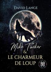 Mike Tucker, tome 1