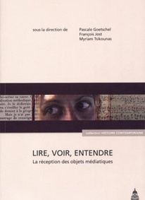 Lire, voir, entendre - Pascale Goetschel, François Jost  et Myriam Tsikounas
