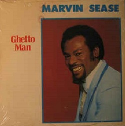 Marvin Sease - Ghetto Man - Complete LP