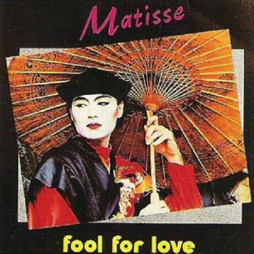 Matisse - Fool For Love (1984)