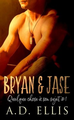 Quelque chose à son sujet, tome 1 : Bryan & Jase