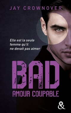 Bad, tome 3 : Amour  (Jay Crownover)