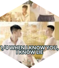 1/4 When I Know You, I Know Lie