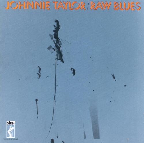 Johnnie Taylor - Raw Blues (1969) [Soul]