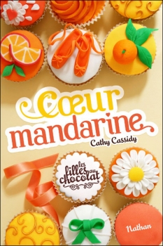 Couverture Les filles au chocolat, tome 3 : Coeur Mandarine