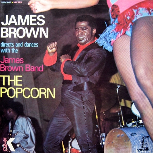 James Brown : Album " Plays & Directs The Popcorn " King Records KSD-1055 [ US ]