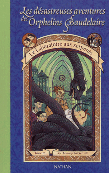 Les dÃ©sastreuses aventures des orphelins Baudelaire 2-13 Le laboratoire aux serpents - Lemony Snicke