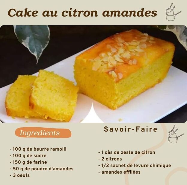 Peut être une image de ‎gâteau et ‎texte qui dit ’‎Cake au citron amandes Ingredients Savoir-Faire -100 و de beurre ramolli -100 de sucre -150 و de farine -50 de poudre d’amandes oeufs càs de zeste de citron 2 citrons -1/2 sachet de levure chimique amandes effilées‎’‎‎