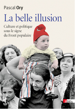 La belle illusion - Pascal Ory