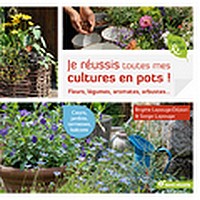 "Je réussis toutes mes cultures en pot" !