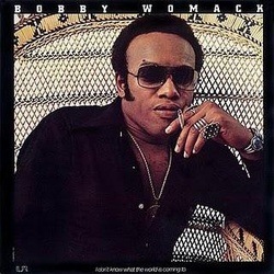 Bobby Womack - I Don't Know The World Is Coming To - Complete LP