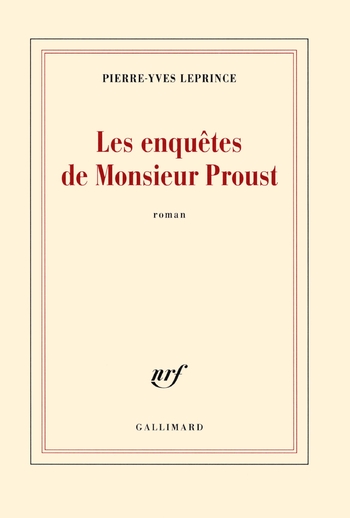 Les enquÃªtes de Monsieur Proust de Pierre-Yves Leprince