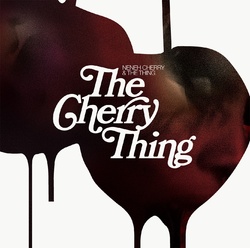Neneh Cherry & The Thing - le Free défendu