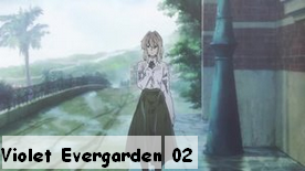 Violet Evergarden 02