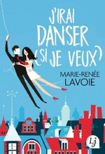 J'irai danser (si je veux), Marie-Renée LAVOIE